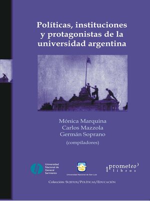 cover image of Políticas, instituciones y protagonistas de la Universidad Argentina